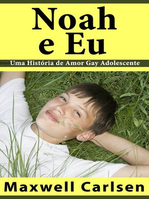 cover image of Noah e Eu--Uma História de Amor Gay Adolescente